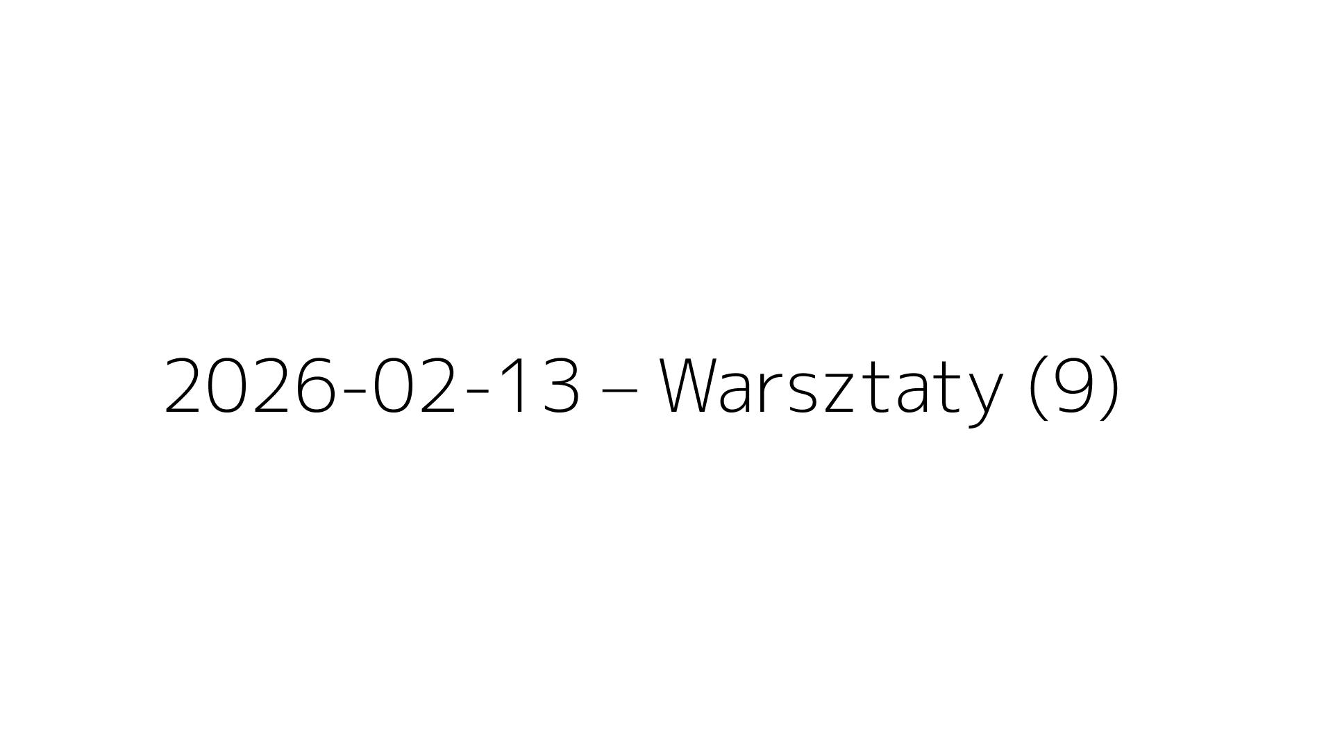 2026-02-13 – Warsztaty (9)